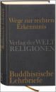 Michael Hahn : Buddhistische Lehrbriefe - Wege zur rechten Erkenntnis