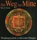 Willy H. Fischle : Der Weg zur Mitte: Wandlungssymbole in tibetischen Thangkas [Geb]