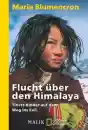 Blumencron, Maria - Flucht über den Himalaya