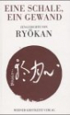 Meister Ryokan : Eine Schale & ein Gewand - Zen-Gedichte (NEU)