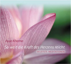 Khema, Ayya : So weit die Kraft des Herzens reicht (Hörbuch)