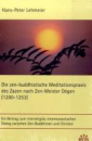 Lehmeier, Hans P. : Die zen-buddhistische Meditationspraxis des Zazen nach Zen-Meister Dogen