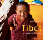 Matthieu Ricards - Tibet : Mit den Augen der Liebe