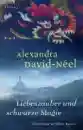 David-Neel, Alexandra : Liebeszauber und schwarze Magie (GEB)