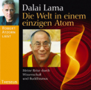 Dalai Lama XIV.  : Die Welt in einem einzigen Atom, 1 Audio-CD .