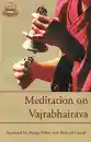 Kyabje Phabongkha, trans. by Sharpa Tulku with Richard Guard : MEDITATION ON VAJRABHAIRAVA