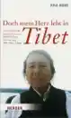 Ama Adhe : Doch mein Herz lebt in Tibet (TB)