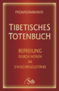 Padmasambhava : Das Tibetische Totenbuch