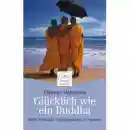 Hohensee, Thomas : Glücklich wie ein Buddha: Sechs Strategien, alle Lebenslagen zu meistern