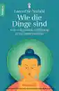 Nydahl, Ole : Wie die Dinge sind