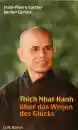 Thich Nhat Hanh - Über das Wesen des Glücks