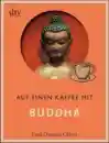 Oliver, Joan Duncan : Auf einen Kaffee mit Buddha (Buch)