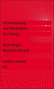 W.Singer & M.Ricard : Hirnforschung und Meditation