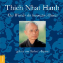 Thich Nhat Hanh  :    Das Wunder des bewussten Atmens, Audio-CD