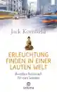 Kornfield, Jack : Erleuchtung finden in einer lauten Welt