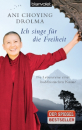 Ani Choying Drolma : Ich singe für die Freiheit (TB)