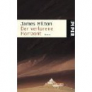 James Hilton : Der verlorene Horizont. Ein utopisches Abenteuer irgendwo in Tibet