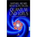 Ricard, Matthieu and Trinh Xuan Thuan : Quantum und Lotus