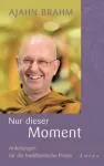 Ajahn Brahm : Nur dieser Moment (Gebraucht)