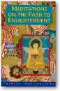 MEDITATIONS ON THE PATH TO ENLIGHTENMENT by Geshe Acharya Thubten Loden