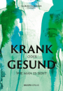 Florian Ploberger (Hrsg) : KRANK oder GESUND - Wie man es sieht