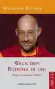 Reuter, Wilfried : Weck den Buddha in dir (Gebraucht)