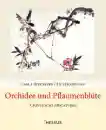 Hu Hsiang-fan ; Steenberg, Carla : Orchidee und Pflaumenblüte