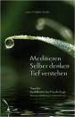 Lama Yeshe : Meditieren. Selber denken. Tief verstehen: Aspekte buddhistischer Psychologie