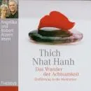 Thich Nhat Hanh : Das Wunder der Achtsamkeit, 1 Audio-CD