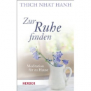 Thich Nhat Hanh : Zur Ruhe finden: Meditation für zu Hause (Geb)