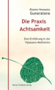 Bhante Henepola Gunaratana, Mahathera : Die Praxis der Achtsamkeit