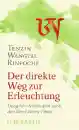Tenzin Wangyal Rinpoche : Der direkte Weg zur Erleuchtung