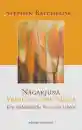 Batchelor, Stephen : Nagarjuna, Verse aus der Mitte