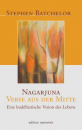 Batchelor, Stephen : Nagarjuna, Verse aus der Mitte