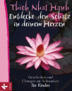 Thich Nhat Hanh : Entdecke den Schatz in deinem Herzen