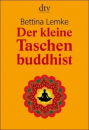 Bettina Lemke : Der kleine Taschen-Buddhist