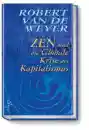 Robert van de Weyer : Zen und die globale Krise des Kapitalismus