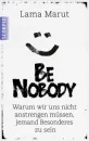 Marut, Lama : Be Nobody
