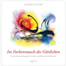 Kopp, Zensho W. : Im Farbenrausch des Göttlichen