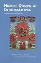 Lopon Tenzin Namdak and Dixey, Richard : Heart Drops of Dharmakaya