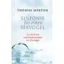 Thomas Merton : Sinfonie für einen Seevogel - Geschichten und Meditationen des Zhuangzi