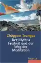 Chögyam Trungpa - Der Mythos Freiheit und der Weg der Meditation (GEB)