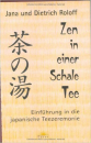 Roloff : Zen in einer Schale Tee: Einführung in die japanische Teezeremonie