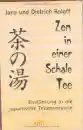 Roloff : Zen in einer Schale Tee: Einführung in die japanische Teezeremonie