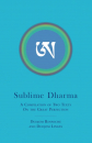 Dudjom Rinpoche : Sublime Dharma: A Compilation of Two Texts on the Great Perfection