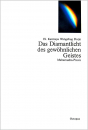 9. Karmapa Wangchug Dorje : Das Diamantlicht des gewöhnlichen Geistes. Mahamudra-Praxis