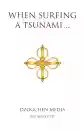 Ziji Rinpoche : When Surfing a Tsunami . . .