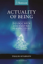 Traleg Kyabgon : Actuality of Being: Dzogchen and Tantric Perspectives