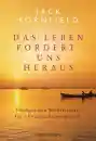 Kornfield, Jack : Das Leben fordert uns heraus