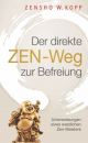 Kopp, Zensho W. : Der direkte Zen-Weg zur Befreiung